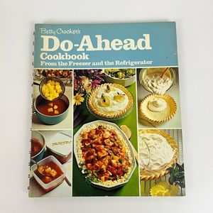 Betty Crocker Do-Ahead Cookbook From the Freezer and the Refrigerator